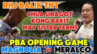 MERALCO VS MAGNOLIA PBA OPENING GAME RHJ BALIK TNTCHUA SINAGOT KONG BAKIT MAY SISTER TEAMS SA PBA [upl. by Judus]