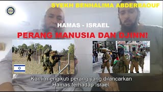 HAMAS  ISRAEL PERANG MANUSIA DAN DJINN SYEKH BENHALIMA ABDERRAOUF [upl. by Joeann]