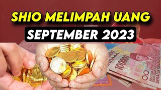 PALING HOKI BULAN INI 6 SHIO MELIMPAH REZEKI SEPTEMBER 2023 [upl. by Erroll511]