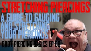 Stretching Piercing Guide Body Piercing Basics Ep 08 [upl. by Ttezil]