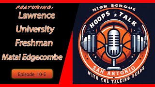 Ep 10F HS Hoops Talk with Matai Edgecombe [upl. by Shanly]