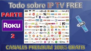 Todo sobre IPTV GRATIS  ROKU  Parte 2 [upl. by Hook]