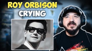 ROY ORBISON  Crying  FIRST TIME REACTION [upl. by Erdrich226]