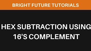 Hexadecimal Subtraction Using 16s Complement [upl. by Lybis]