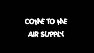 COME TOME  AIR SUPPLY [upl. by Misha]