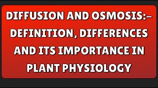 Diffusion and Osmosis Definition Differences and its Importance in Plant Physiology [upl. by Ecyor727]