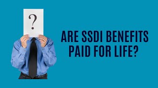 Are SSDI Benefits for Life [upl. by Anialeh]