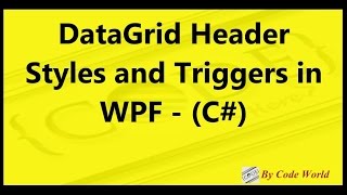 DataGrid Header Styles and Triggers in WPF C [upl. by Gershon637]