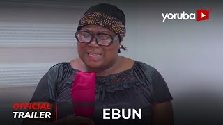 Ebun Yoruba Movie 2024  Official Trailer  Now Showing On Yorubaplus [upl. by Dinsdale]