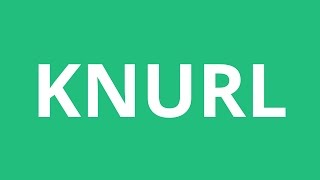 How To Pronounce Knurl  Pronunciation Academy [upl. by Kiri]