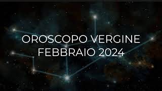 Oroscopo Vergine Febbraio 2024 [upl. by Bowes555]