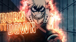 BURN IT DOWN AMV [upl. by Moreland]