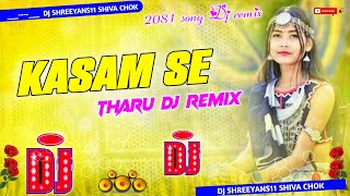 KASAM SE  RK THARU  Samikshya Chaudhary  New Tharu Dj song  Tharu Dj song  Dj Shreeyans 11 [upl. by Arukas]