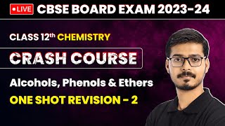 Alcohols Phenols and Ethers  One Shot Revision Part 2  Class 12 Chemistry Crash Course Ch 7 [upl. by Riegel]