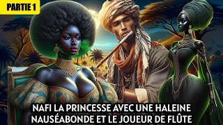 NAFI LA PRINCESSE QUI SENT DE LA BOUCHE QUE TOUT LE MONDE FUIT  Contes Africains  Conte Africain [upl. by Honey30]