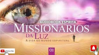 Audiobook Espírita  Missionários da Luz  História Espirita  Chico Xavier  Estudo Espírita [upl. by Aidnyl]