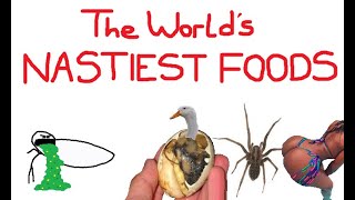 The Worlds Most Disgusting Foods [upl. by Niroht]