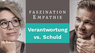 Verantwortung vs Schuld 46 Faszination Empathie [upl. by Ailehs]