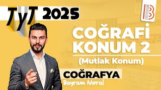 5 TYT Coğrafya  Coğrafi Konum 2 Mutlak Konum  Bayram MERAL  2025 [upl. by Merrilee681]