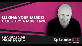 Making Your Market Category A Must Have  Marketing  with Christopher Lochhead [upl. by Herbert]