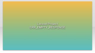 Laravel Project ERREMPTYRESPONSE [upl. by Fanchie]