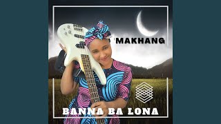 Banna Ba Lona [upl. by Onafets]