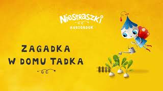 PZU Niestraszki Zagadka w domu Tadka  audiobook [upl. by Koval]