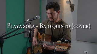 Playa sola  Cover Bajo quinto [upl. by Oicnevuj]