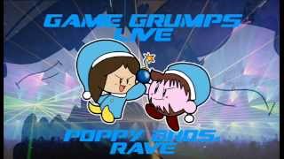 GAME GRUMPS LIVEPoppy Bros Rave Download in Description [upl. by Esirtal]