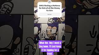 FM SMG4 DS SMG3 get attacked by a Bulldog For stealing Bob money mattress [upl. by Horowitz]