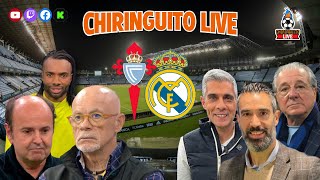 🚨CELTA DE VIGO  REAL MADRID  CHIRINGUITO LIVE [upl. by Herrah894]