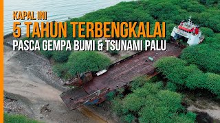 MENEMUKAN KAPAL LPG PERTAMINA TERBENGKALAI SEJAK GEMPA amp TSUNAMI 2018 PALU  4 TAHUN YANG LALU [upl. by Onitsuj]