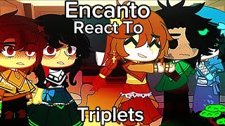 Encanto React To Triplets  Gacha Club REACT  Encanto React  Special 400 Subs  By ME [upl. by Cahn]