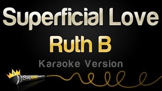 Ruth B  Superficial Love Karaoke Version [upl. by Bernstein555]