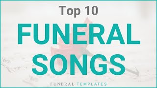 Top 10 Funeral Songs [upl. by Caylor527]