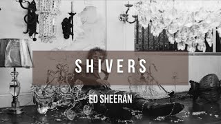 Ed Sheeran  Shivers  Lyrics [upl. by Satterfield]