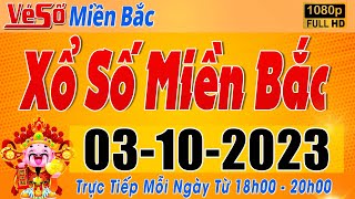 Trực Tiếp Xổ Số Miền Bắc Hôm Nay Ngày 03102023  Kết Quả Xổ Số Miền Bắc Hôm Nay Ngày 03 Tháng 10 [upl. by Yrokcaz]