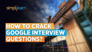 🔥How to Crack Google Interview Questions  Google Interview Questions And Answers  Simplilearn [upl. by Aierb850]