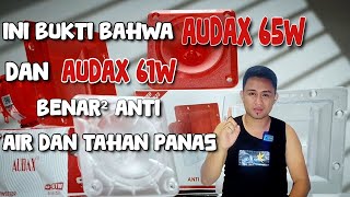 Sesuai janji pak ketua andi sufar Akan membuktikan audax 65W dan 61W benar² anti air amp tahan panas [upl. by Lahsram753]