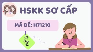 ĐỀ THI HSKK SƠ CẤP Mã Đề H71210 Có Bài Mẫu Tham Khảo  Tiếng Trung Hiểu Điềm [upl. by Yanel420]