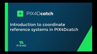 Pix4D  Introduction to coordinate reference systems CRS in PIX4Dcatch [upl. by Niarfe841]