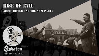 Rise of Evil – Adolf Hitler and the Nazi Party – Sabaton History 020 Official [upl. by Hanid]