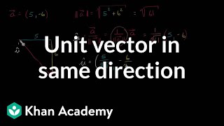 Unit vector in same direction  Vectors  Precalculus  Khan Academy [upl. by Gastineau]