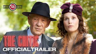 THE CRITIC  Official Trailer 2 HD – Ian McKellen Gemma Arterton Mark Strong Lesley Manville [upl. by Aznerol]