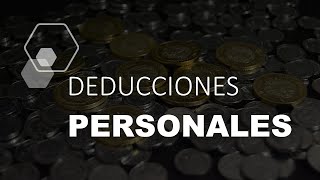 TODAS LAS DEDUCCIONES PERSONALES RESUMIDAS [upl. by Borek305]