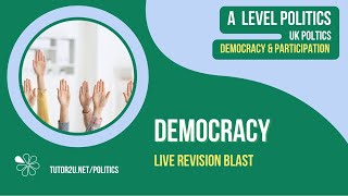 UK Politics  Democracy  Live Revision for A Level Politics [upl. by Nosila]