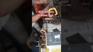 400 ampere bracket test electricalautomobile electrian electricalengineering video engineering [upl. by Drahser]