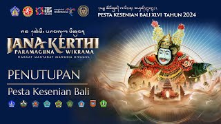 Penutupan Pesta Kesenian Bali XLVI Tahun 2024 [upl. by Clive]