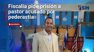 Fiscalía pide prisión a pastor acusado por pederastia [upl. by Ahsial637]