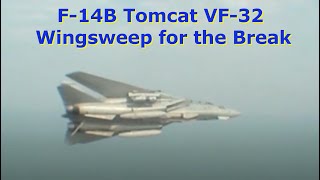 F14B Tomcat VF32 Wingsweep for the Break [upl. by Arodnahs]